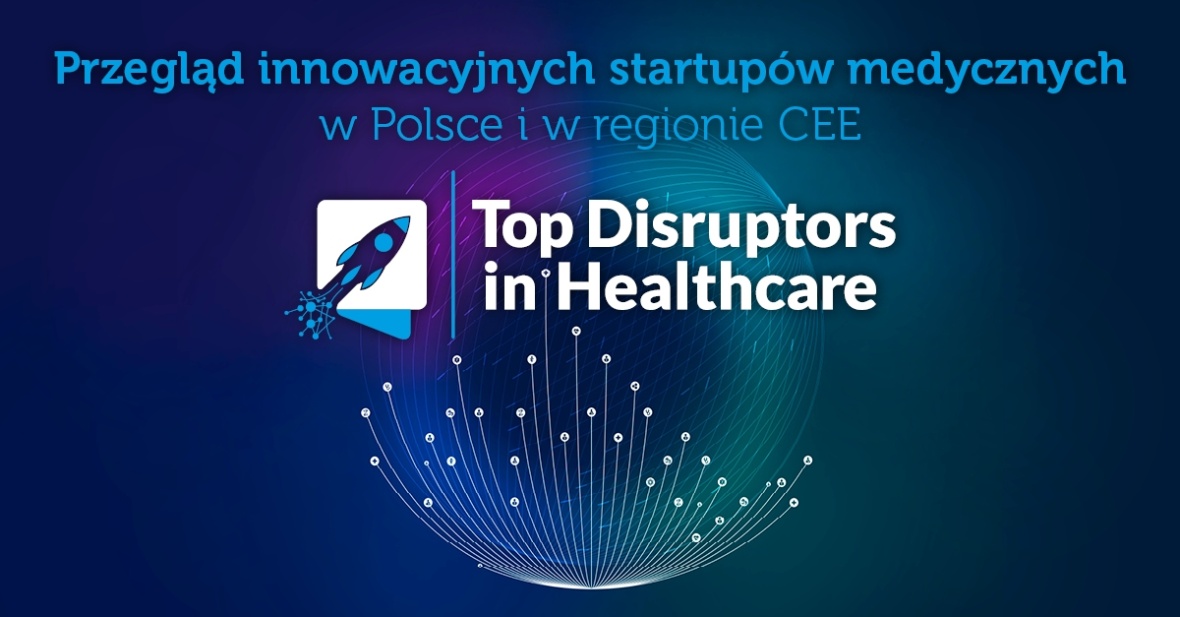 Raport Top Disruptors in Healthcare Nowa Era Innowacji Medycznych
